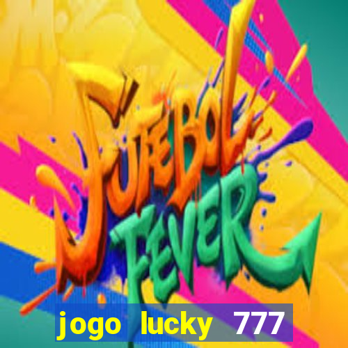 jogo lucky 777 paga mesmo